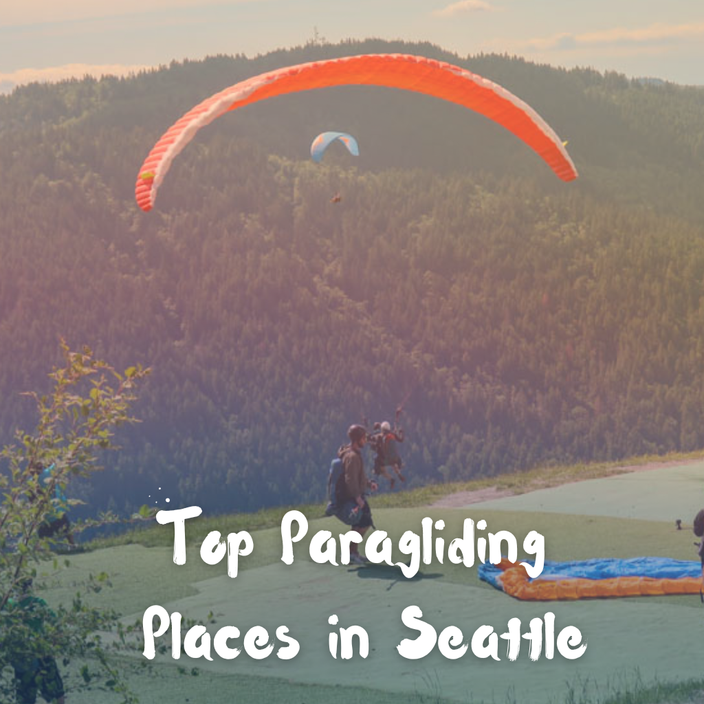 Best Paragliding Place in Seattle