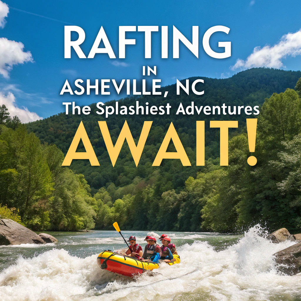 Rafting in Asheville: Top Rivers, Outfitters & Splash Zones You’ll Love