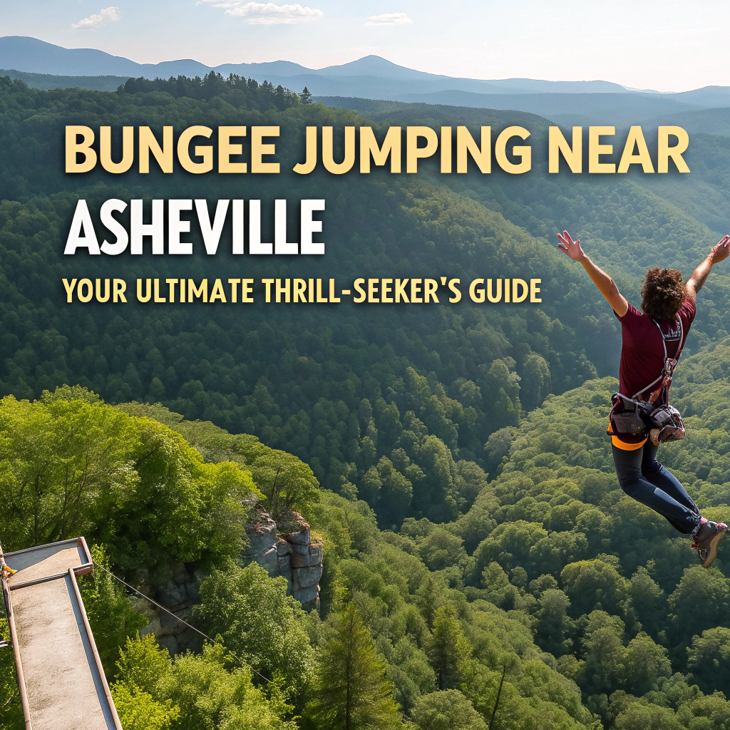 Top Bungee Jumping Spots Near Asheville & Extreme Adventures to Try Instead