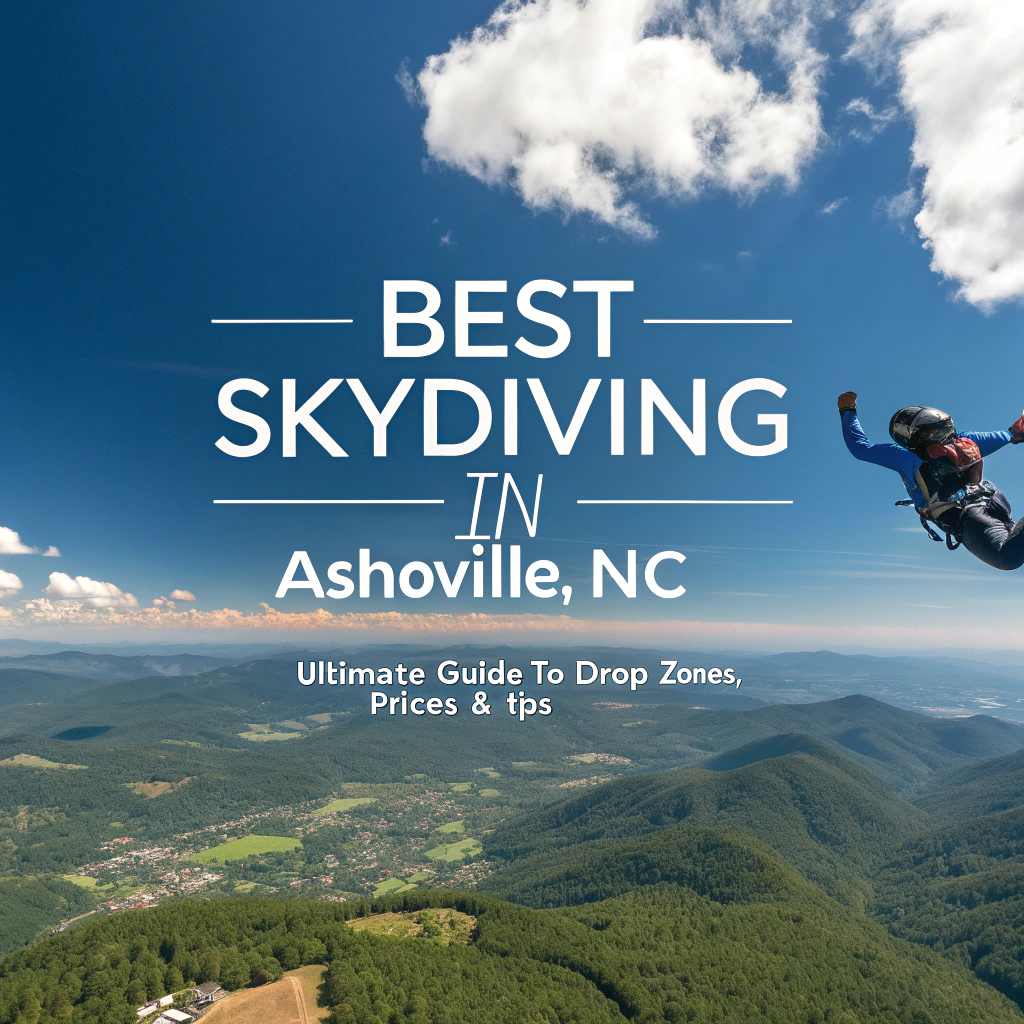 Top Skydiving Spots Near Asheville, NC – Tandem Jumps, Prices & Tips